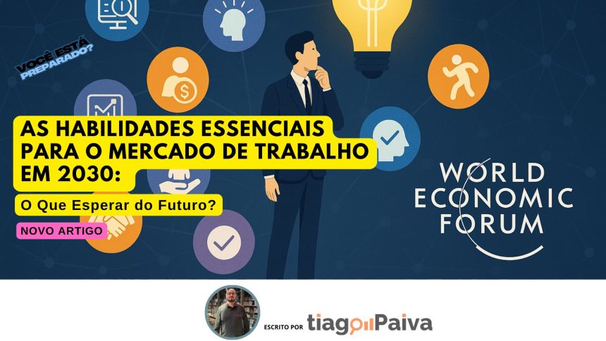 As habilidades essenciais para o mercado de trabalho em 2030: O que ...